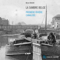 La Sambre Belge, Première rivière canalisée