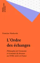 L'ordre des échanges, philosophie de l'économie et économie du discours au xviiie siècle en France