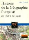 Histoire de la géographie française de 1870 à nos jours - Collection réf.