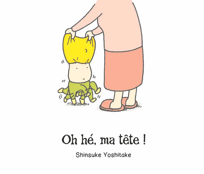 Livres Jeunesse Albums À partir de 4-5 ans Oh, hé, ma tête ! Shinsuke Yoshitake