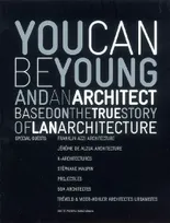 You Can Be Young And An Architect, based on the true story of LAN architecture