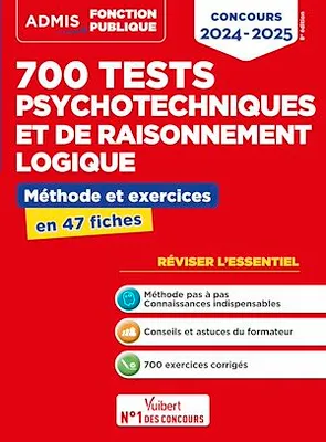 700 tests psychotechniques et de raisonnement logique - Méthode et exercices - L'essentiel en fiches, Concours 2024-2025