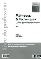 Méthodes et techniques - Culture générale et expression. Livre du professeur