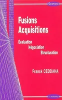 Fusions, acquisitions - évaluation, négociation, structuration, évaluation, négociation, structuration