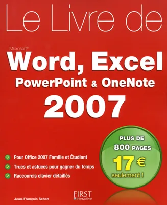 Le livre de Word, Excel, PowerPoint, OneNote - Office 2007 Famille et étudiant