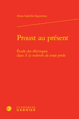 Proust au présent, Étude des déictiques dans À la recherche du temps perdu