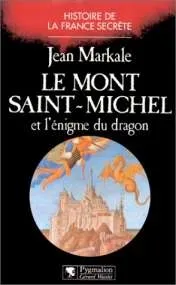 Le Mont Saint-Michel et l'énigme du dragon, - BIBLIOTHEQUE DE L'ETRANGE