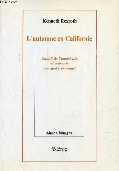 Livres Littérature et Essais littéraires Poésie L'automne en Californie - édition bilingue., poèmes Kenneth Rexroth