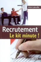 Recrutement., Le kit minute !