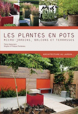 Les plantes en pots / micro-jardins, balcons et terrasses, micro-jardins, balcons et terrasses