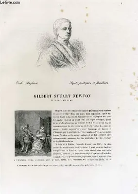 Biographie de Gilbert Stuart Newton (1795-1835) ; Ecole Anglaise ; Sujets poétiques et familiers ; Extrait du Tome 14 de l'Histoire des peintres de toutes les écoles.