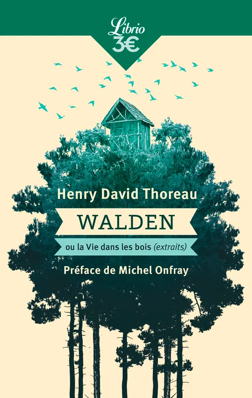 Walden ou La vie dans les bois, Extraits choisis Henry David Thoreau