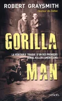 Gorilla Man. La véritable traque d'un des premiers serial killers américains