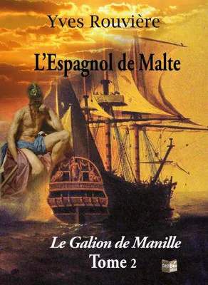 L'Espagnol de Malte, 2, Le galion de Manille, 1626-1654