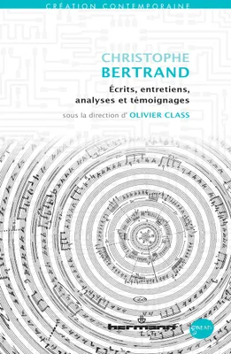 Christophe Bertrand, Écrits, entretiens, analyses et témoignages