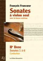 Sonates à violon seul avec la basse continue, Iie livre, sonates i à vi