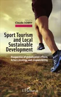 Sport Tourism and Local Sustainable Development, Prospective of globalization effects - Actors strategy and responsibility