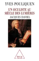 Un oculiste au siècle des Lumières, Jacques Daviel
