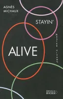 Stayin' alive (Rester vivant), rester vivant
