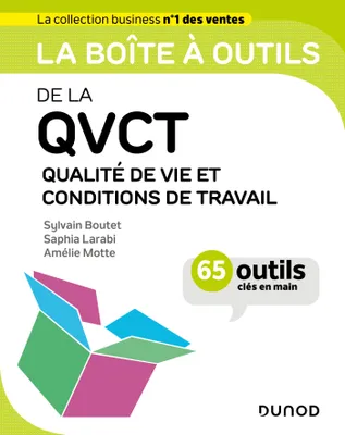La boîte à outils de la QVCT, Qualité de Vie et Conditions de Travail - 65 outils clés en main