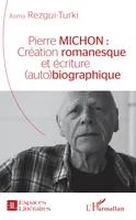 Pierre Michon :, Création romanesque et écriture (auto)biographique