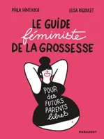 Le Guide féministe de la grossesse, Pour des futurs parents libres