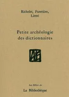 Petite archéologie des dictionnaires, Richelet, Furetière, Littré