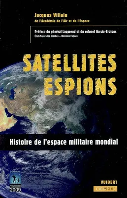 Satellites espions, histoire de l'espace militaire mondial
