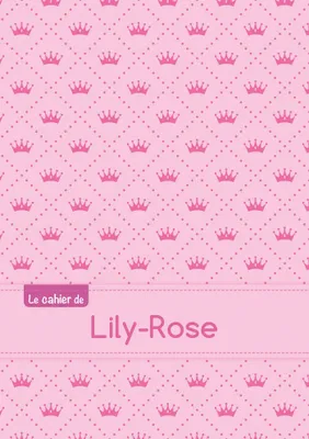 Le cahier de Lily-Rose - Petits carreaux, 96p, A5 - Princesse