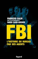 FBI, L'histoire du Bureau par ses agents