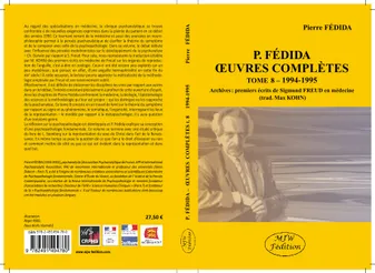 P.Fédida Oeuvres complètes Tome 8 - 1994-1995, Archives : premiers écrits de Sigmund Freud en médecine