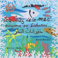 Les bêtes de la mer... (Tome 1), Ouvrage trilingue français, arabe, comorien shiNdzuani (dialecte de l'île d'Anjouan) - Hommage à Matisse