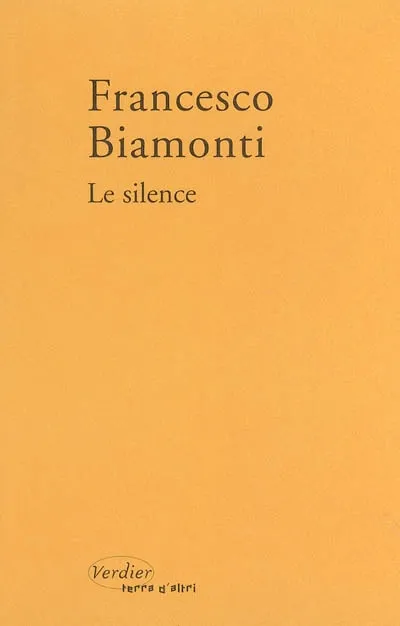 Le silence, suivi de deux entretiens de Francesco Biamonti avec Antonella Viale et Bernard Simone Francesco Biamonti, Antonella Viale, Bernard Simeone