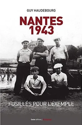 Nantes, 1943, Fusillés pour l'exemple