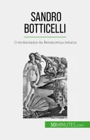 Sandro Botticelli, O embaixador da Renascença italiana