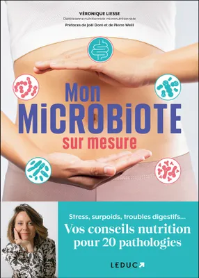 Mon microbiote sur mesure, Stress, surpoids, troubles digestifs… Vos conseils nutrition pour 20 pathologies
