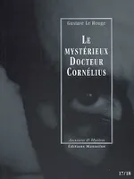 Épisodes 17 et 18, Le mystérieux docteur Cornélius, Episodes 17 et 18, Le Dément de la Maison Bleue / Bas les masques !