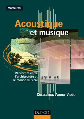Acoustique et musique - Rencontre entre l'architecture et le monde musical, Rencontre entre l'architecture et le monde musical