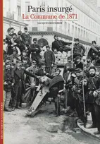 Paris insurgé, La Commune de 1871