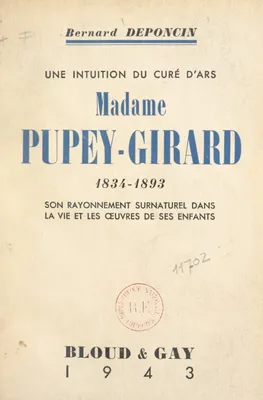 Une intuition du Curé d'Ars, Madame Pupey-Girard (1834-1893), Son rayonnement surnaturel dans la vie et les œuvres de ses enfants