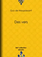 Des vers, Lettres de Mme Laure de Maupassant à Gustave Flaubert - Poésies inédites