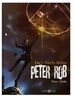1, Peter Rob, Tome 1 : Deus Ex Machina