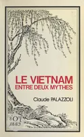 Le Viêt Nam entre deux mythes