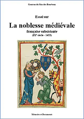 Essai sur la noblesse médiévale française subsistante, Ixe siècle-1453