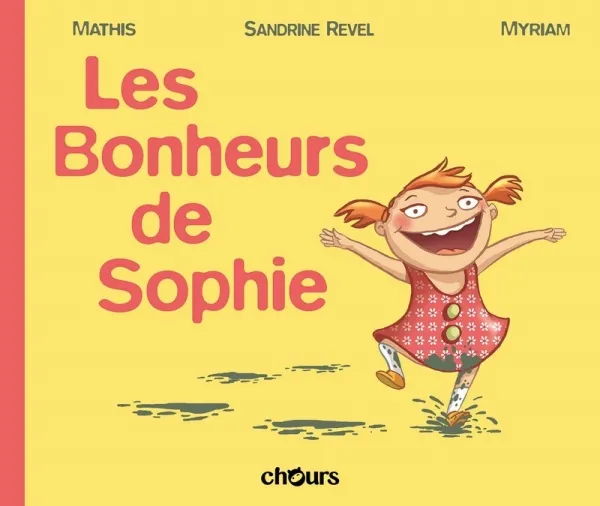 Livres Jeunesse Les tout-petits Albums Les Bonheurs de Sophie Sandrine Revel