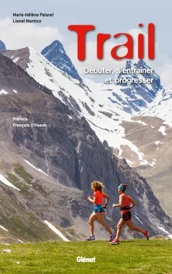 Trail (3e ed), Débuter, s'entraîner et progresser