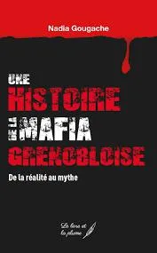 Une histoire de la mafia grenobloise, De la réalité au mythe