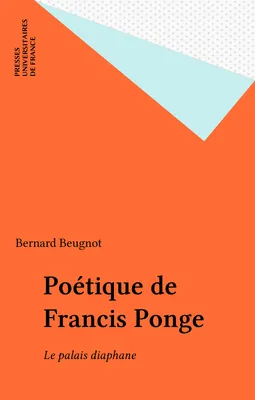 Poétique de Francis Ponge. Le palais diaphane, le palais diaphane
