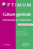 Culture générale - Méthodologie de la dissertation - 2e édition revue et augmentée