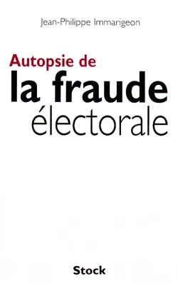 Autopsie de la fraude électorale